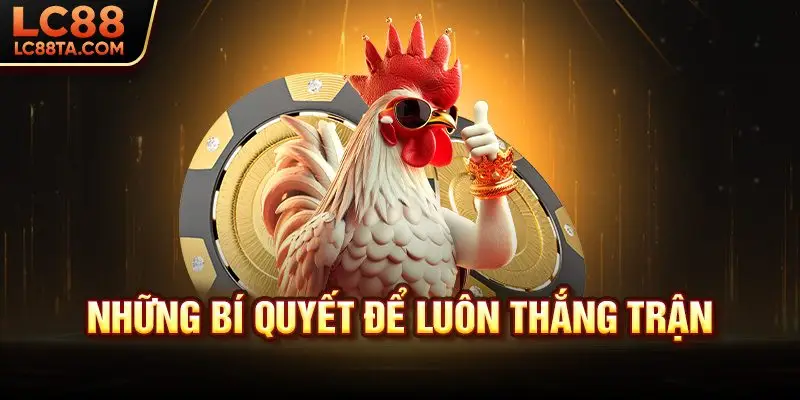 Những bí quyết để luôn thắng trận