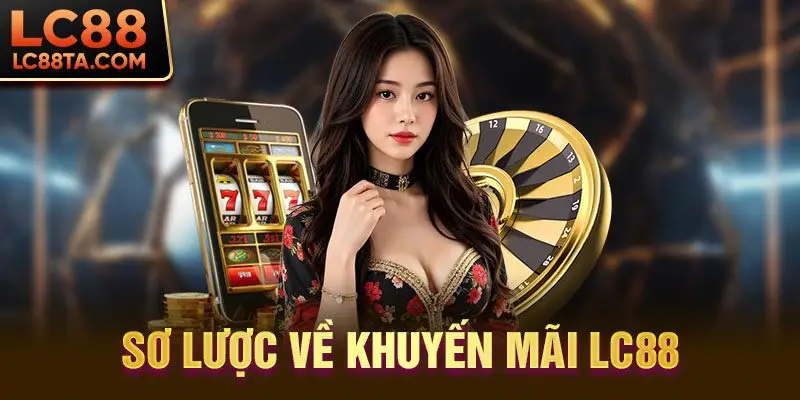 Sơ lược về khuyến mãi LC88